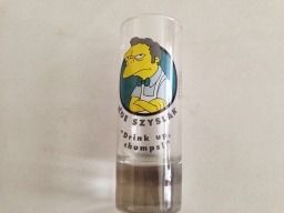 Shotglass Moe Drink Up, Chumps!